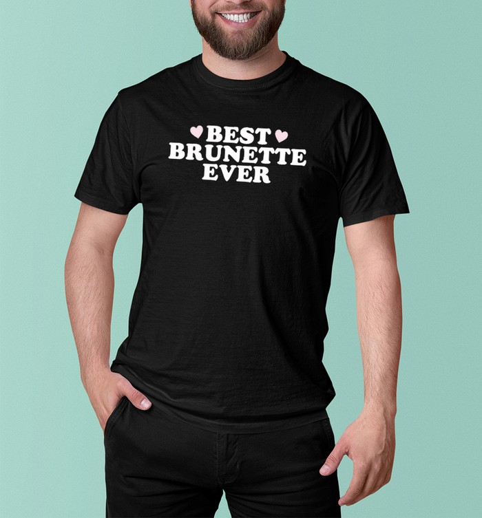 Best Brunette Ever Black Shirt | Bedtribute
