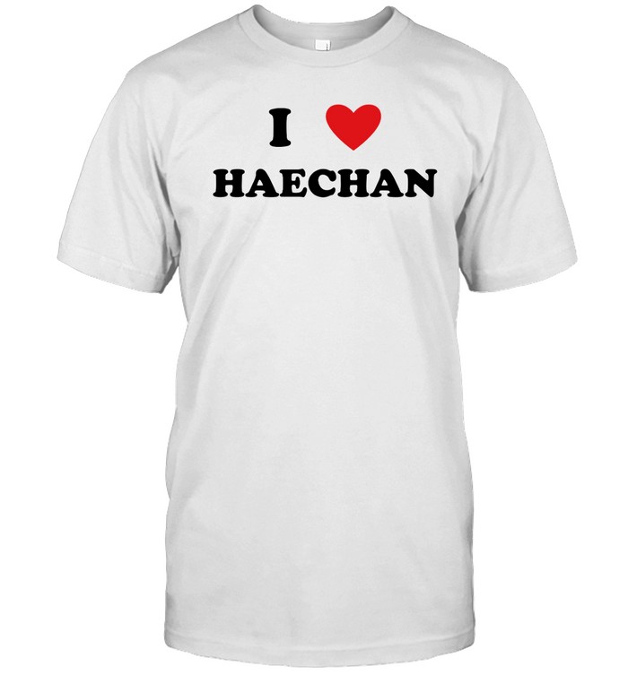 I Love Haechan Shirt | Custom prints store | T