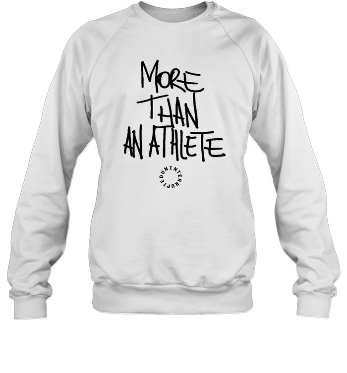 More Than An Athlete T Shirt | Hereurshirts