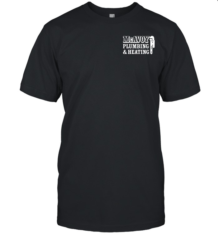 Mcavoy Plumbing And Heating T Shirts