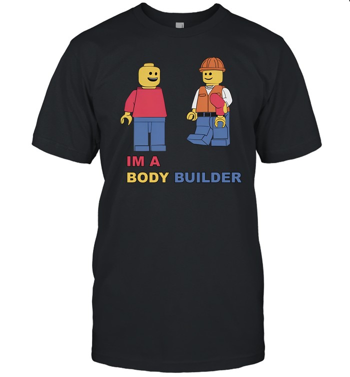 I'm A Body Builder T Shirt