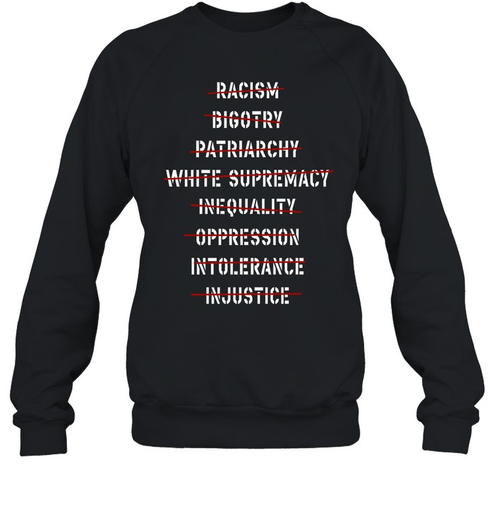 Dyingscribe Racism Bigotry Patriarchy White Supremacy Sweatshirt