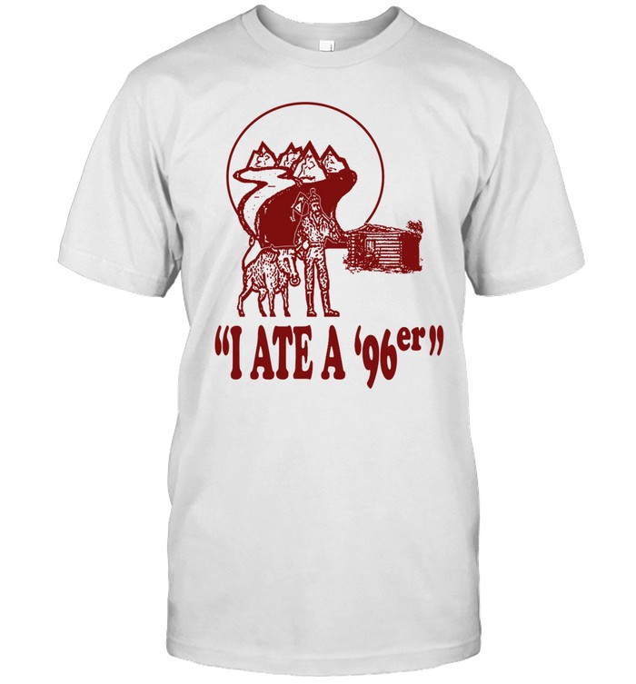 Ate A 96Er T Shirts | Merchyour