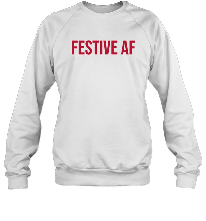 festive af sweatshirt