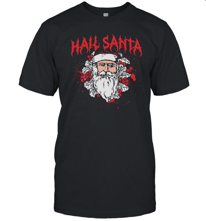 Hail Santa t-shirt  hoodie  tank top  sweater and long sleeve t-shirt   Custom prints store   T-shirts  mugs  face masks  posters