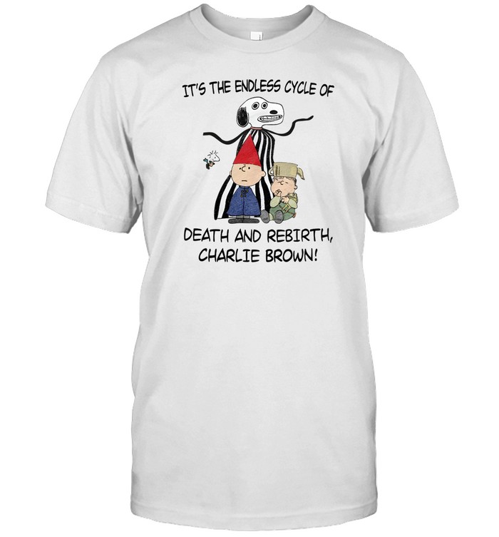 It's The Endless Cycle Of Death And Rebirth Charlie Brown Limited Shirt   Custom prints store   T-shirts  mugs  face masks  posters