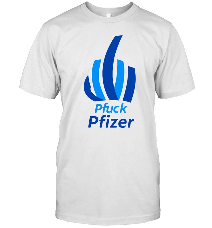 Lori Petersen Pfuck Pfizer T Shirt   Custom prints store   T-shirts  mugs  face masks  posters