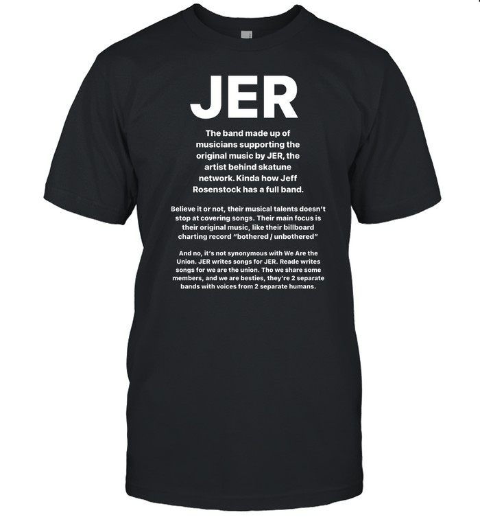 Jer The Band Made Up Of Musicians Supporting The Music Shirt   Custom prints store   T-shirts  mugs  face masks  posters
