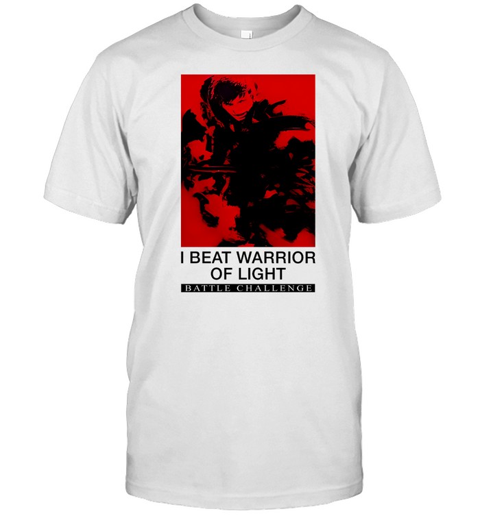 I Beat Warrior Of Light T-Shirt  Hoodie  Tank Top  Sweater And Long Sleeve T-Shirt   Custom prints store   T-shirts  mugs  face masks  posters
