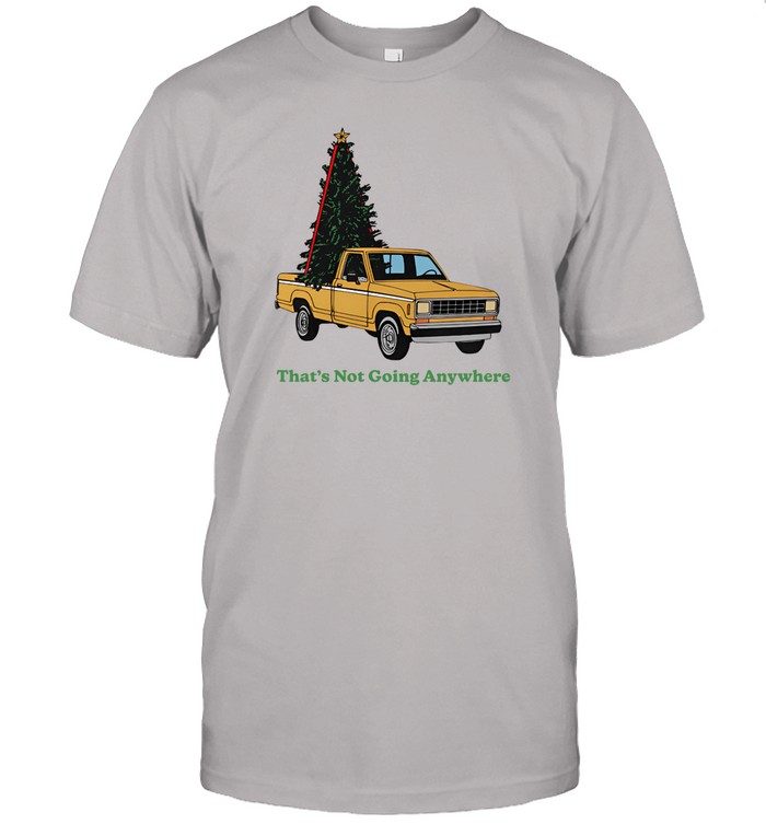 Tree's That's Not Going Anywhere Tee   Custom prints store   T-shirts  mugs  face masks  posters