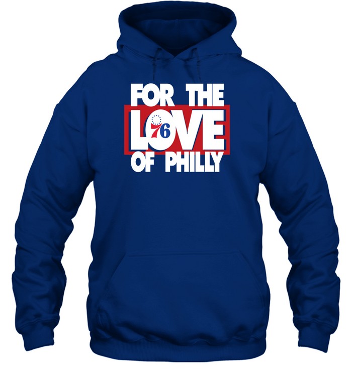 For The Love Of Philly Hoodie Sweatshirt