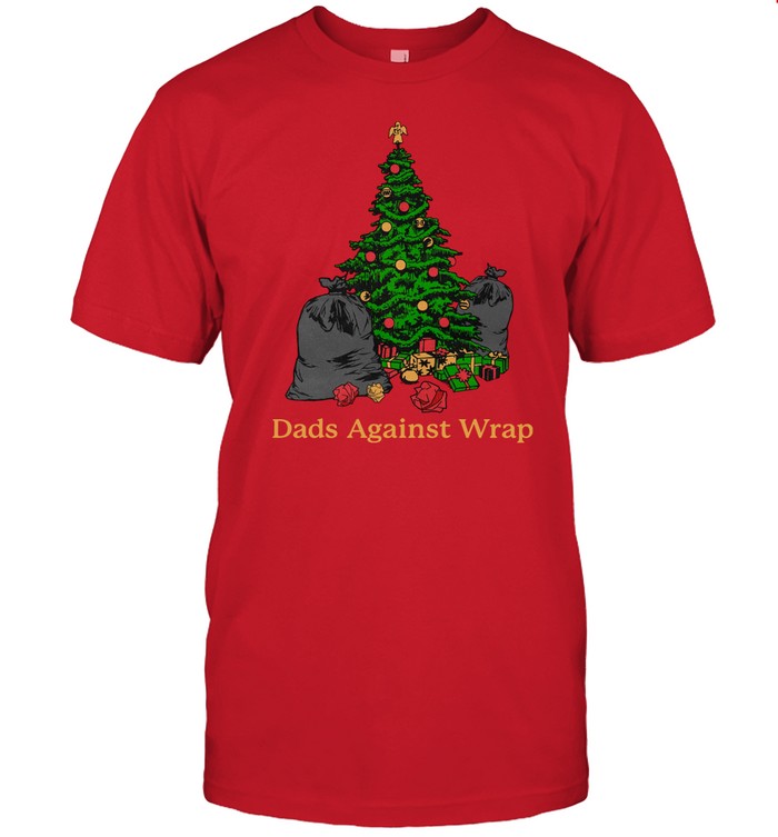 Dads Against Wrap T-Shirt  Hoodie  Tank Top  Sweater And Long Sleeve T-Shirt   Custom prints store   T-shirts  mugs  face masks  posters