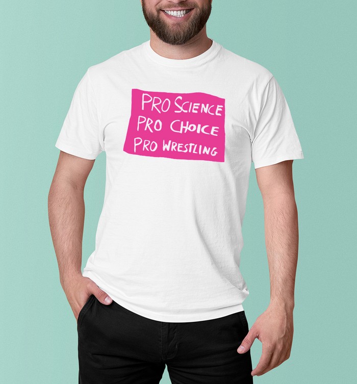 Pro Science Pro Choice Pro Wrestling T 