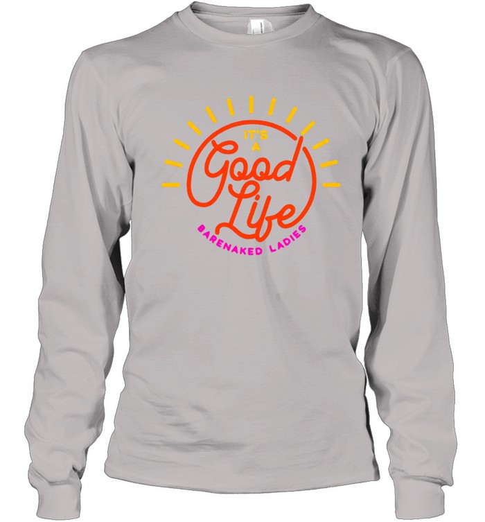 Its A Good Life T Shirt | Tee4days