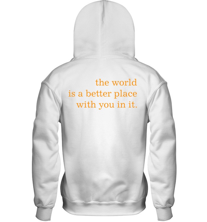 the world is a better place with you in it moletom com capuz pacsun