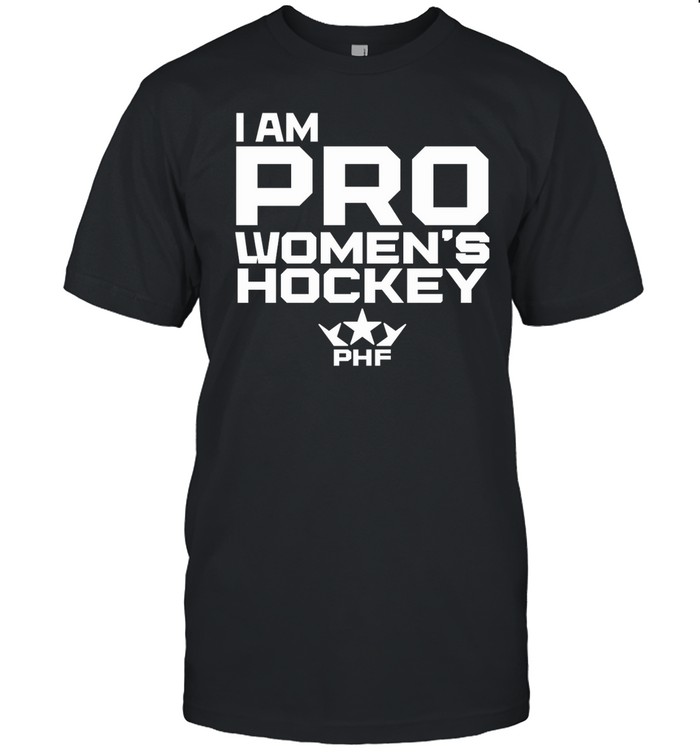I Am Pro Women's Hockey T Shirt | Custom prints store | T