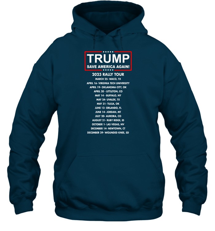 Trump Save America Again 2023 Rally Tour Hoodie | Custom prints store | T