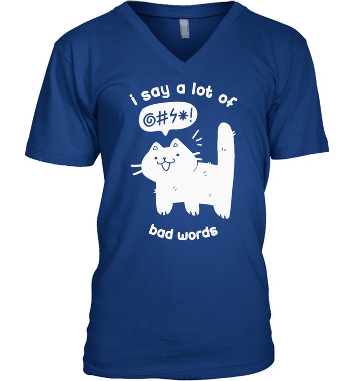i say a lot of bad words t shirt 