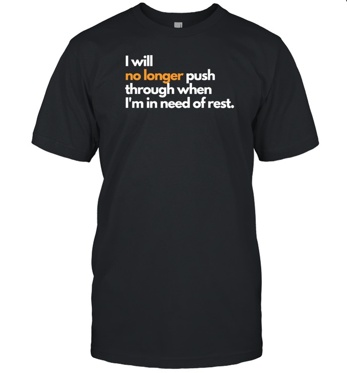 Mahogany Mommies I Will No Longer Push Through When I'm In Need Of Rest Shirts | Custom prints store | T