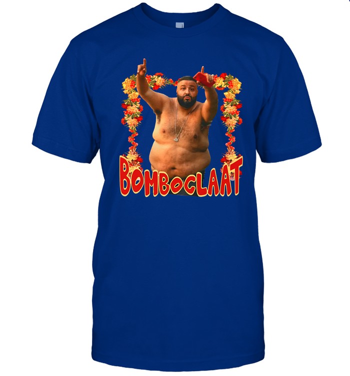 Dj Khaled Bomboclaat Shirts