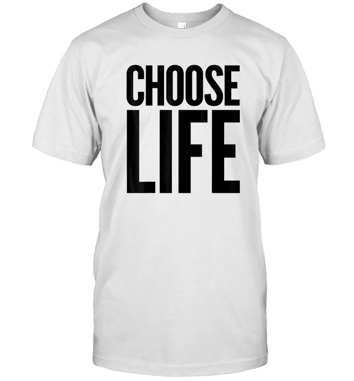 Choose Life T Shirt | Zyzzzone