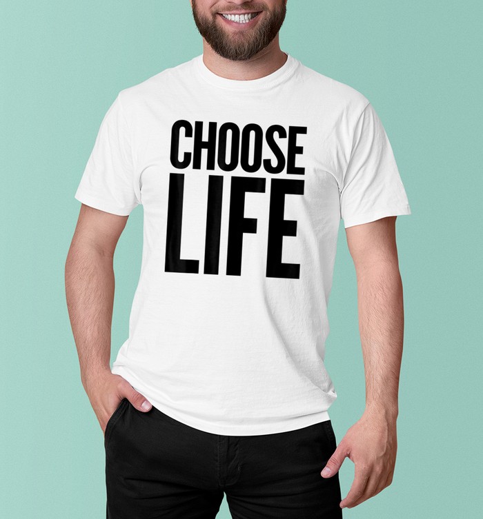 Choose Life T Shirt | Zyzzzone