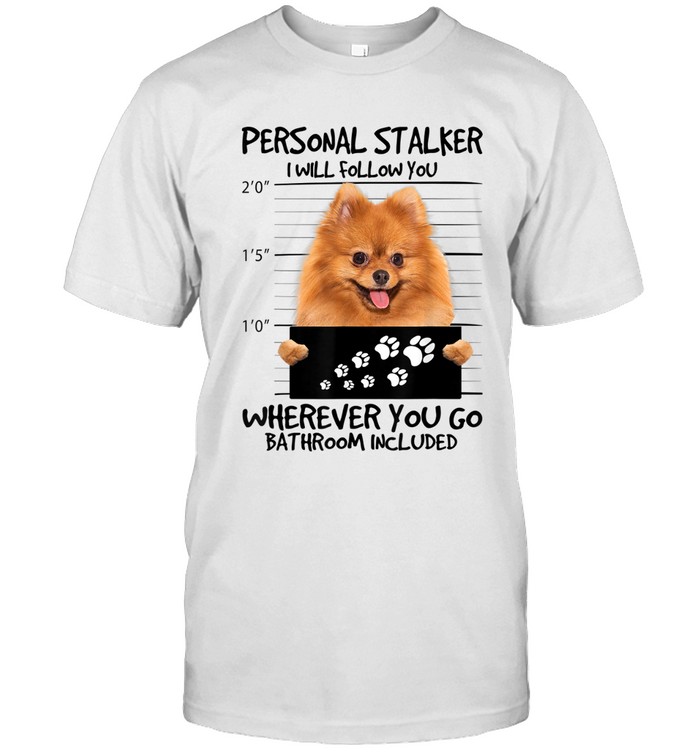 personal stalker dog shirt